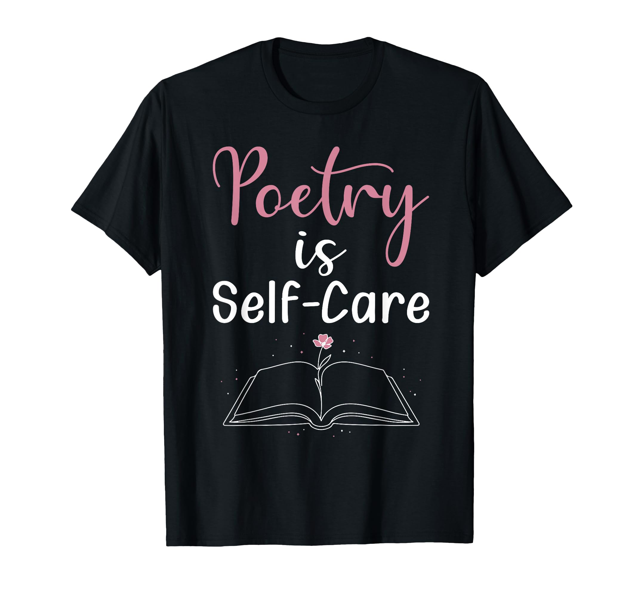 Poetry Is Self Care Mental Health T-Shirt - Aesthetic Graphic Men Women - T-Shirt, Sweatshirt, Hoodie