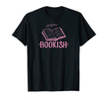 Bookish Book Reading Literary Advocate T-Shirt - Unique Graphic for Adults - T-Shirt, Sweatshirt, Hoodie