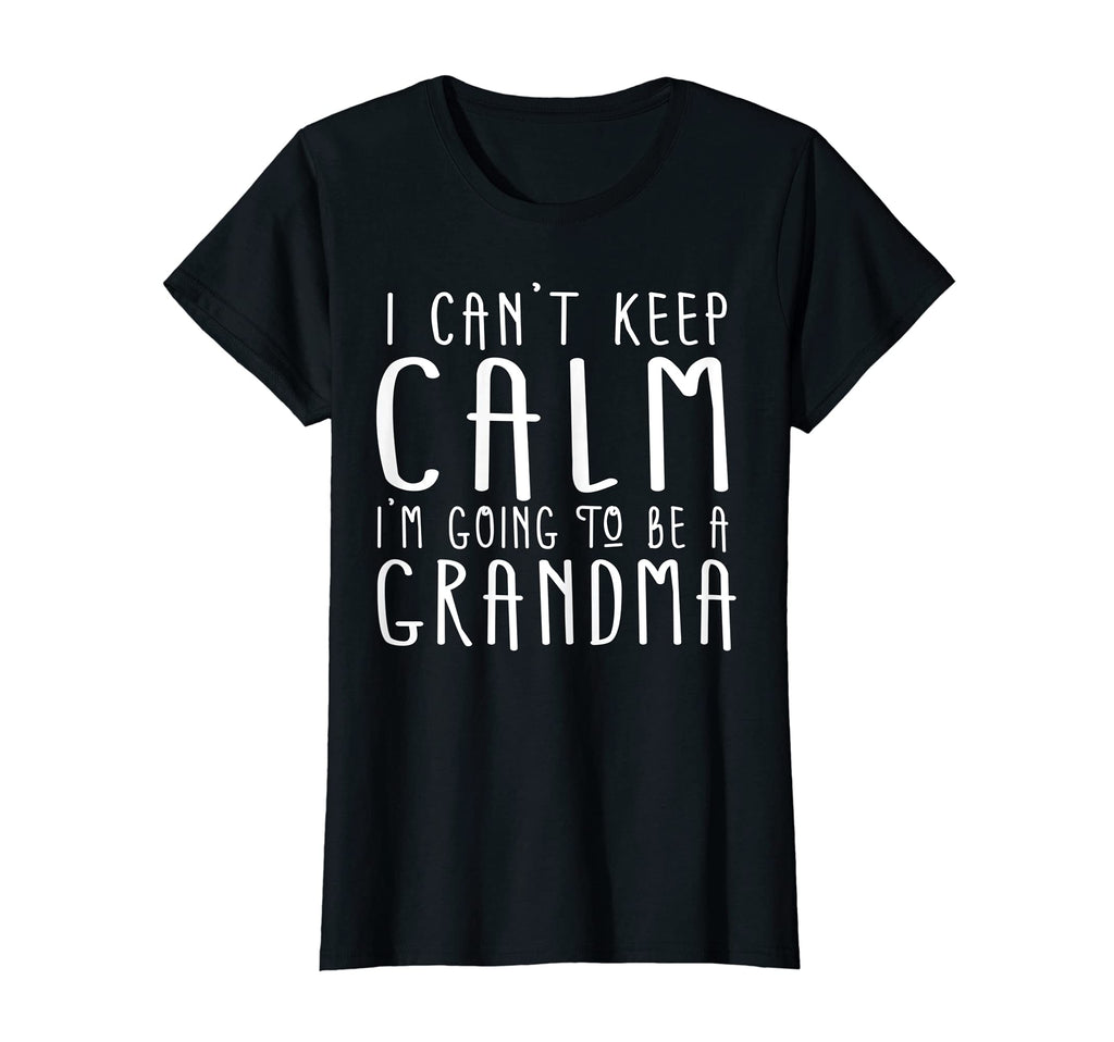 Womens I Cant Keep Calm Im Going To T-Shirt - Streetwear Style for Adults - T-Shirt, Sweatshirt, Hoodie