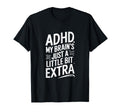 Adhd My Brains Just Little Bit Extra T-Shirt - Minimalist Print Unisex - T-Shirt, Sweatshirt, Hoodie