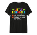 Little Reminder You Are Enough Its T-Shirt - Fun Novelty Design Men Women - T-Shirt, Sweatshirt, Hoodie