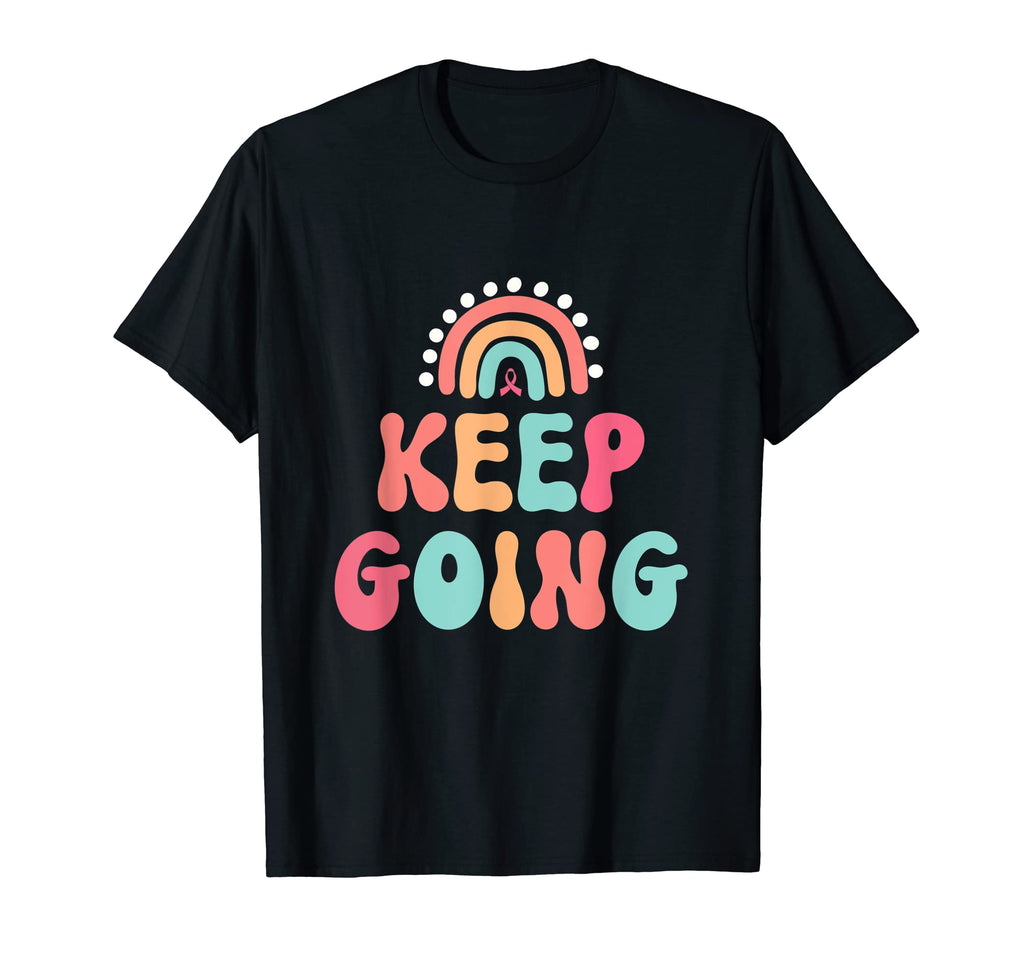Keep Going Cancer Warriors Fight T-Shirt - Trendy Graphic Men Women - T-Shirt, Sweatshirt, Hoodie