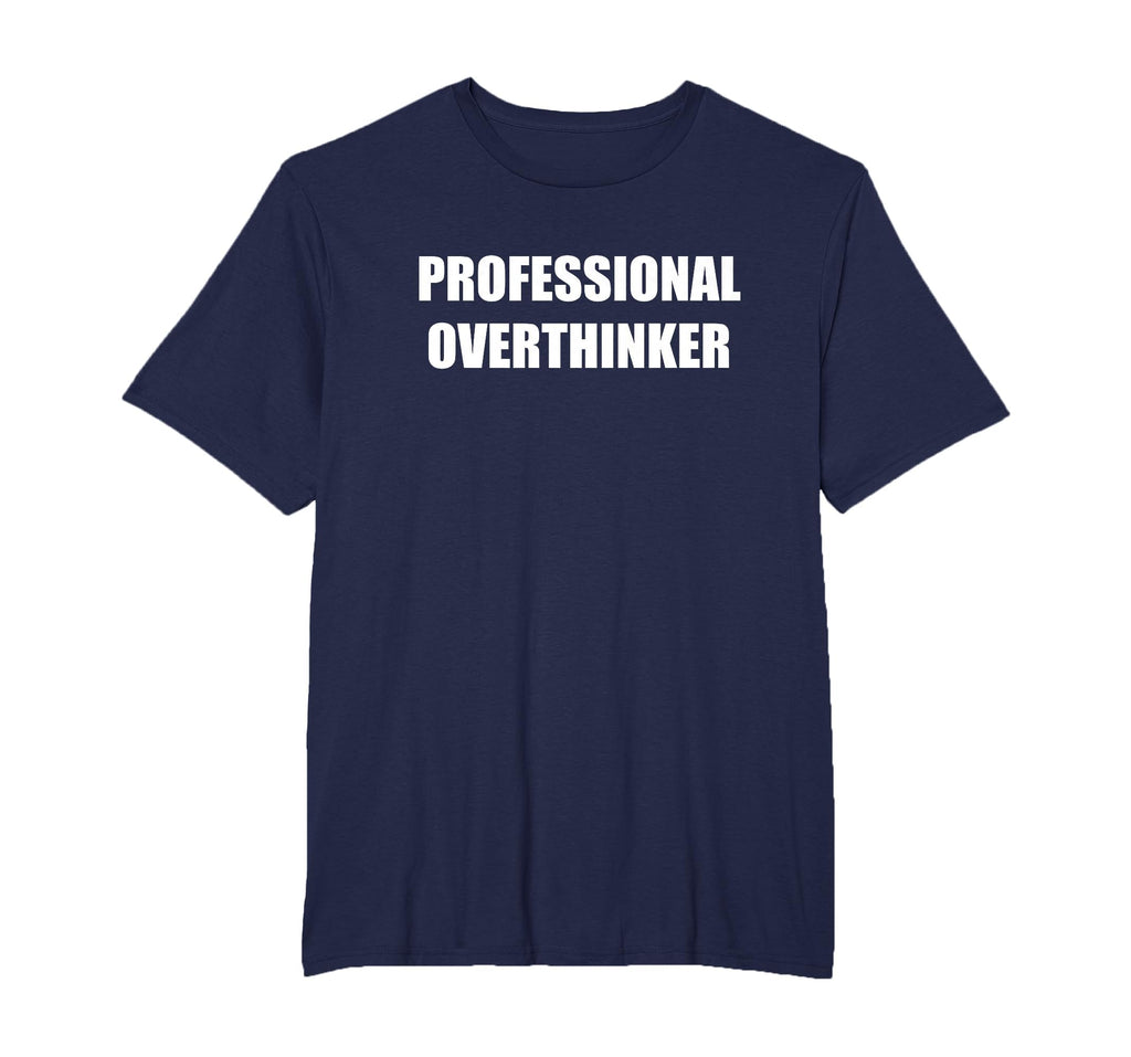 Professional Overthinker Mens Big T-Shirt - Aesthetic Graphic for Adults - T-Shirt, Sweatshirt, Hoodie