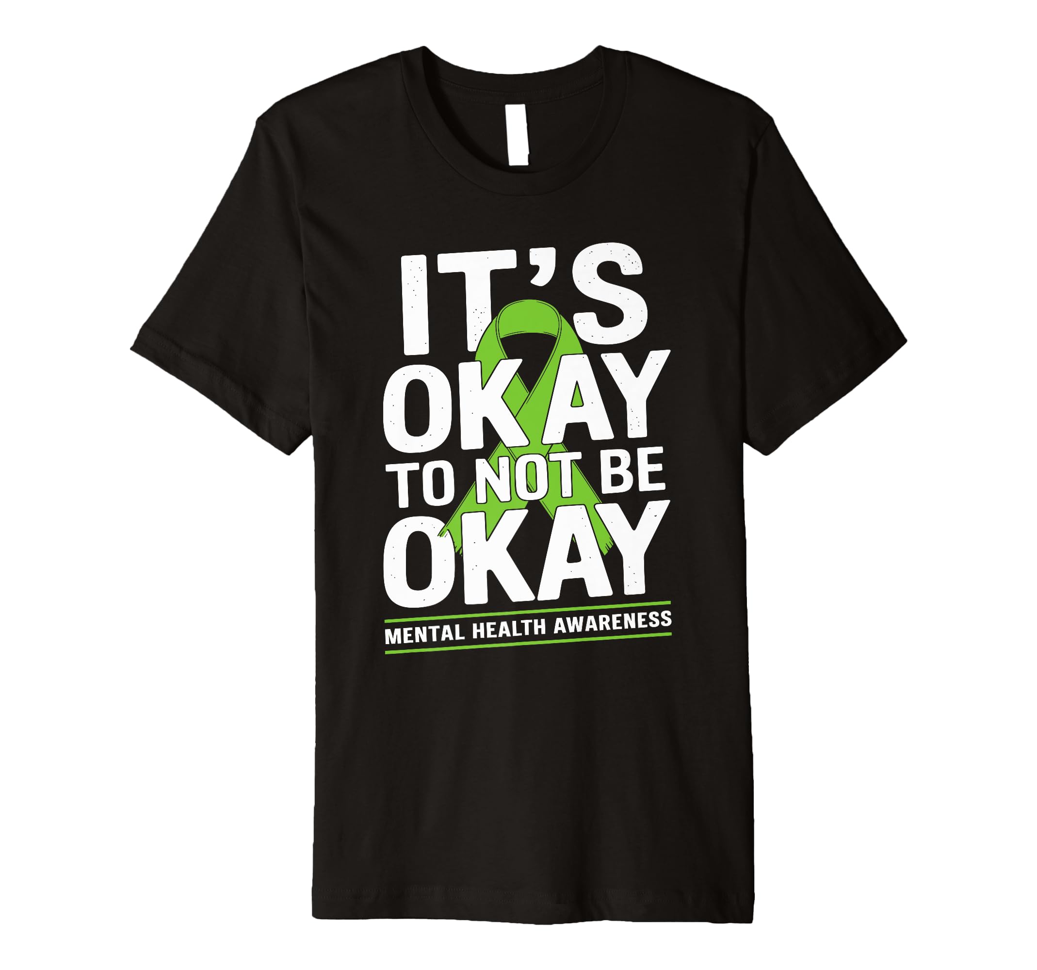 Its Okay To Not Be Okay Green Ribbon T-Shirt - Custom Art Print for Adults - T-Shirt, Sweatshirt, Hoodie