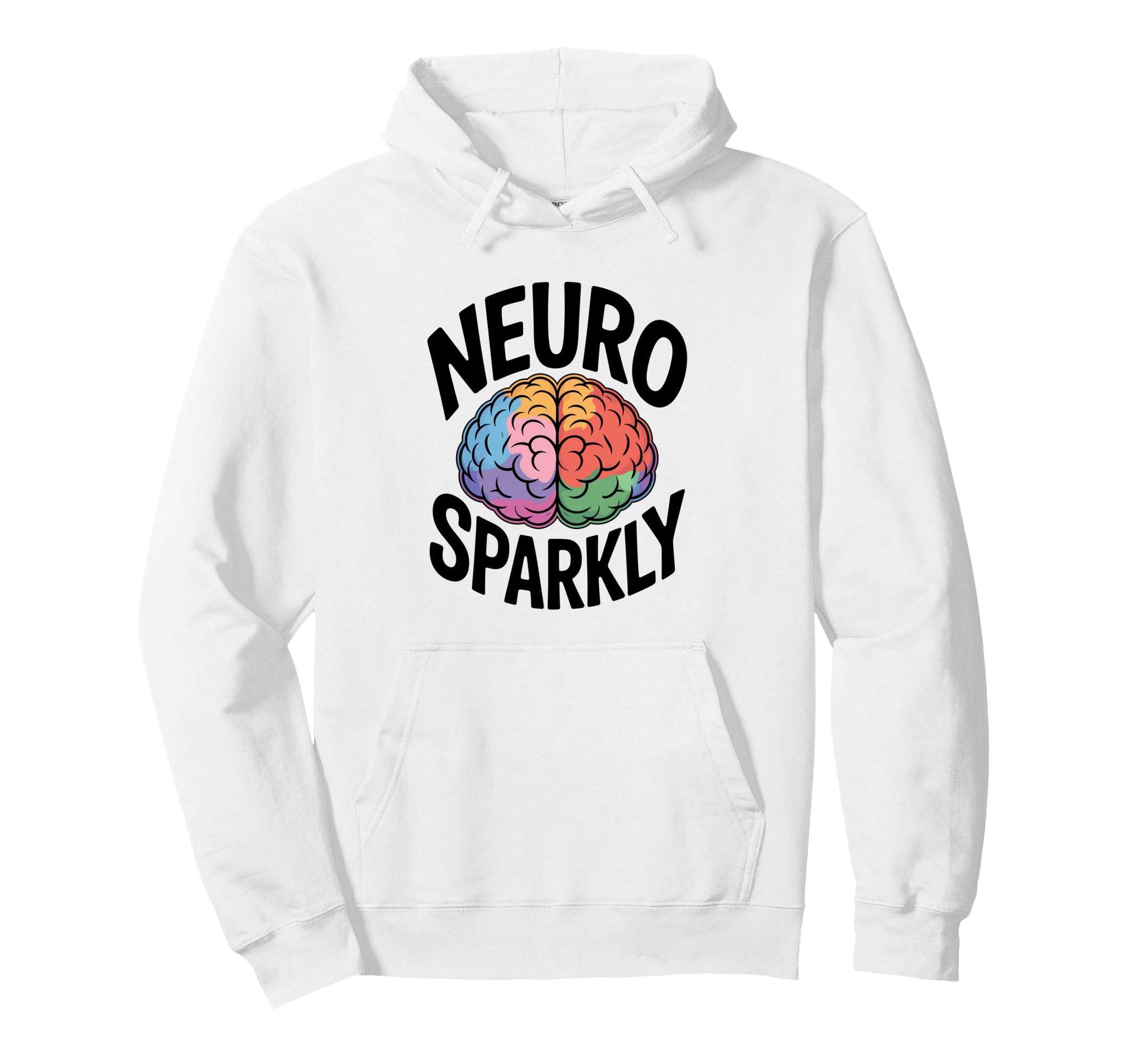 Neuro Sparkly Funny Neurodiverse Adhd Hoodie - Graphic Print Men Women - T-Shirt, Sweatshirt, Hoodie