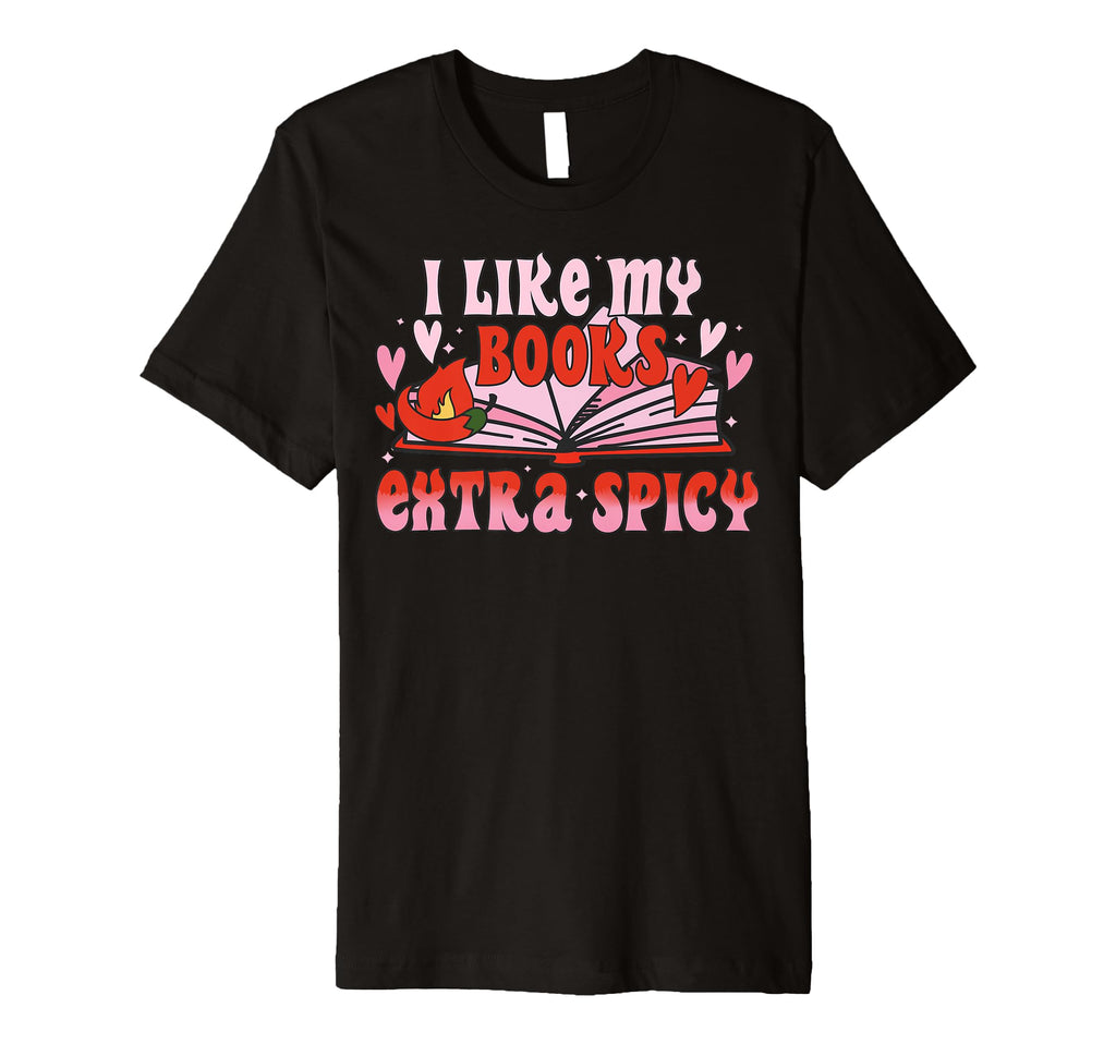 Valentines Day I Like My Books Extra T-Shirt - Trendy Graphic Men Women - T-Shirt, Sweatshirt, Hoodie