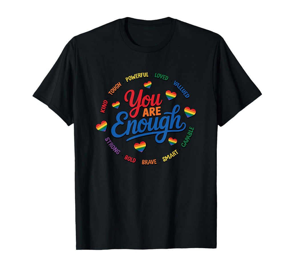 You Are Enough Strong Brave Loved T-Shirt - Minimalist Print for Adults - T-Shirt, Sweatshirt, Hoodie