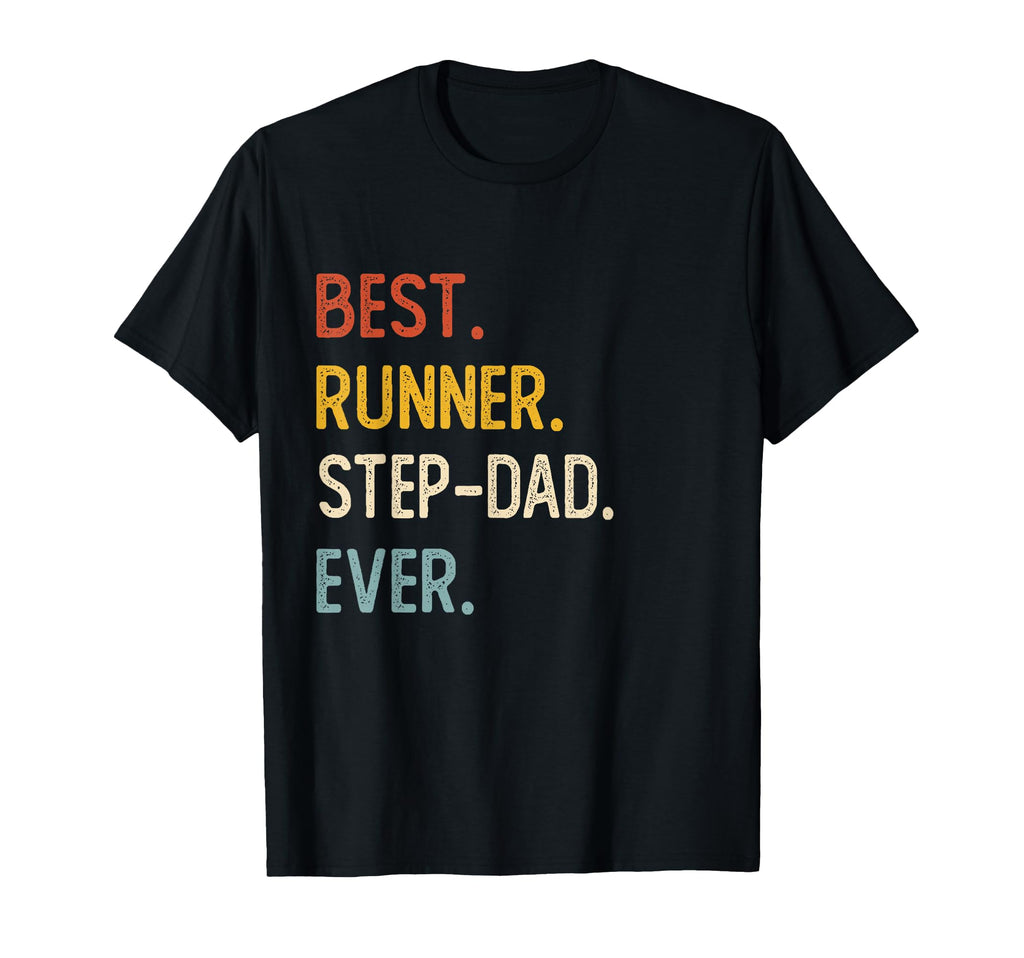 Funny Dad Best Runner Step Dad Ever T-Shirt - Novelty Apparel for Adults - T-Shirt, Sweatshirt, Hoodie