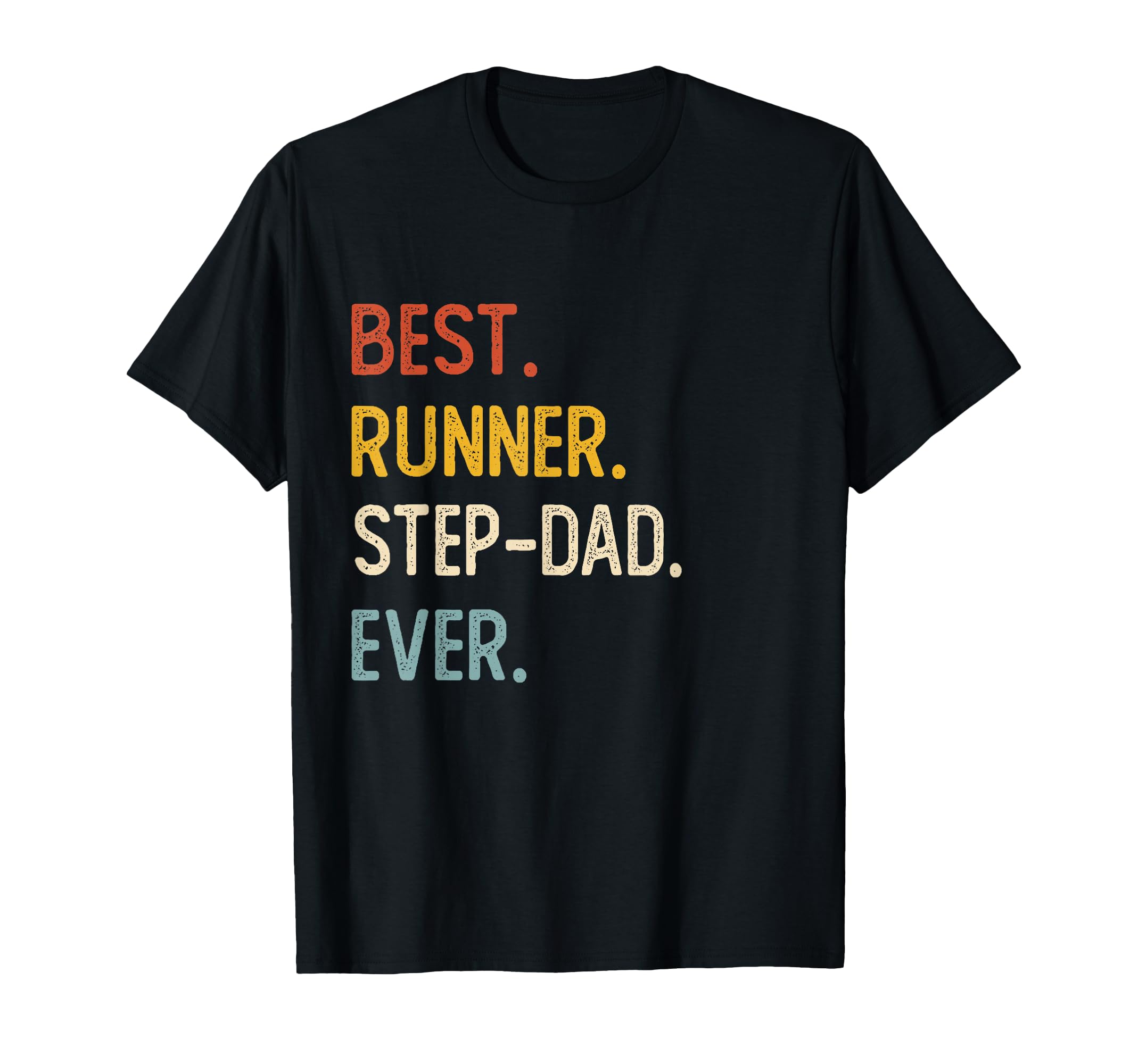 Funny Dad Best Runner Step Dad Ever T-Shirt - Novelty Apparel for Adults - T-Shirt, Sweatshirt, Hoodie
