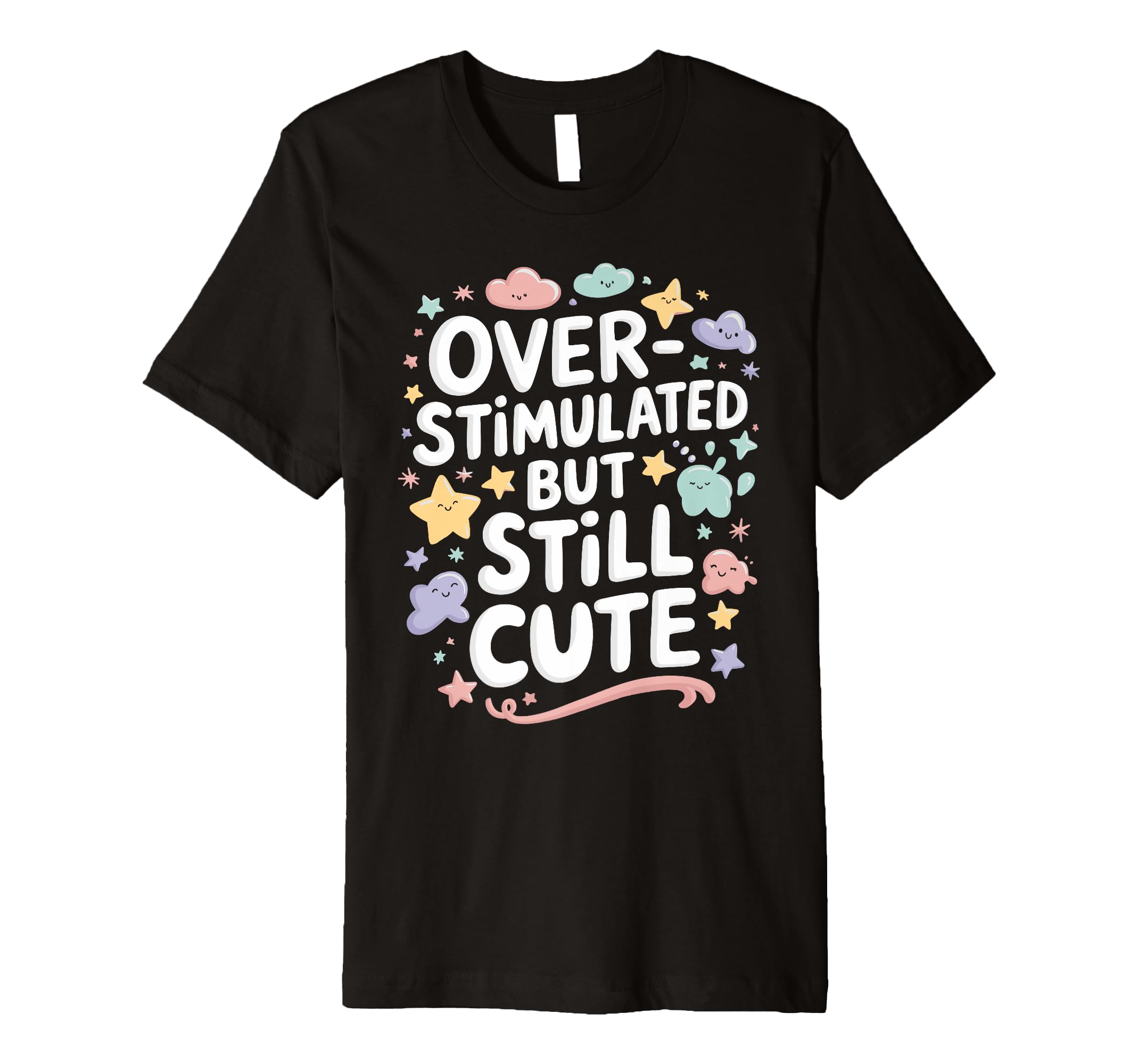 Overstimulated But Still Stylish T-Shirt - Aesthetic Graphic Unisex - T-Shirt, Sweatshirt, Hoodie