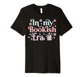 My Bookish Era Book Lover T-Shirt - Fun Novelty Design Men Women - T-Shirt, Sweatshirt, Hoodie