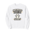 Awkward People Are People Too Sweatshirt - Streetwear Style Men Women - T-Shirt, Sweatshirt, Hoodie