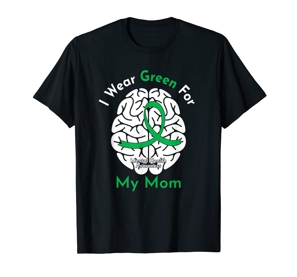 I Wear Green My Mom Mental Health T-Shirt - Minimalist Print Men Women - T-Shirt, Sweatshirt, Hoodie