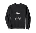 Keep Going Youre Not Alone Sweatshirt - Graphic Print for Adults - T-Shirt, Sweatshirt, Hoodie