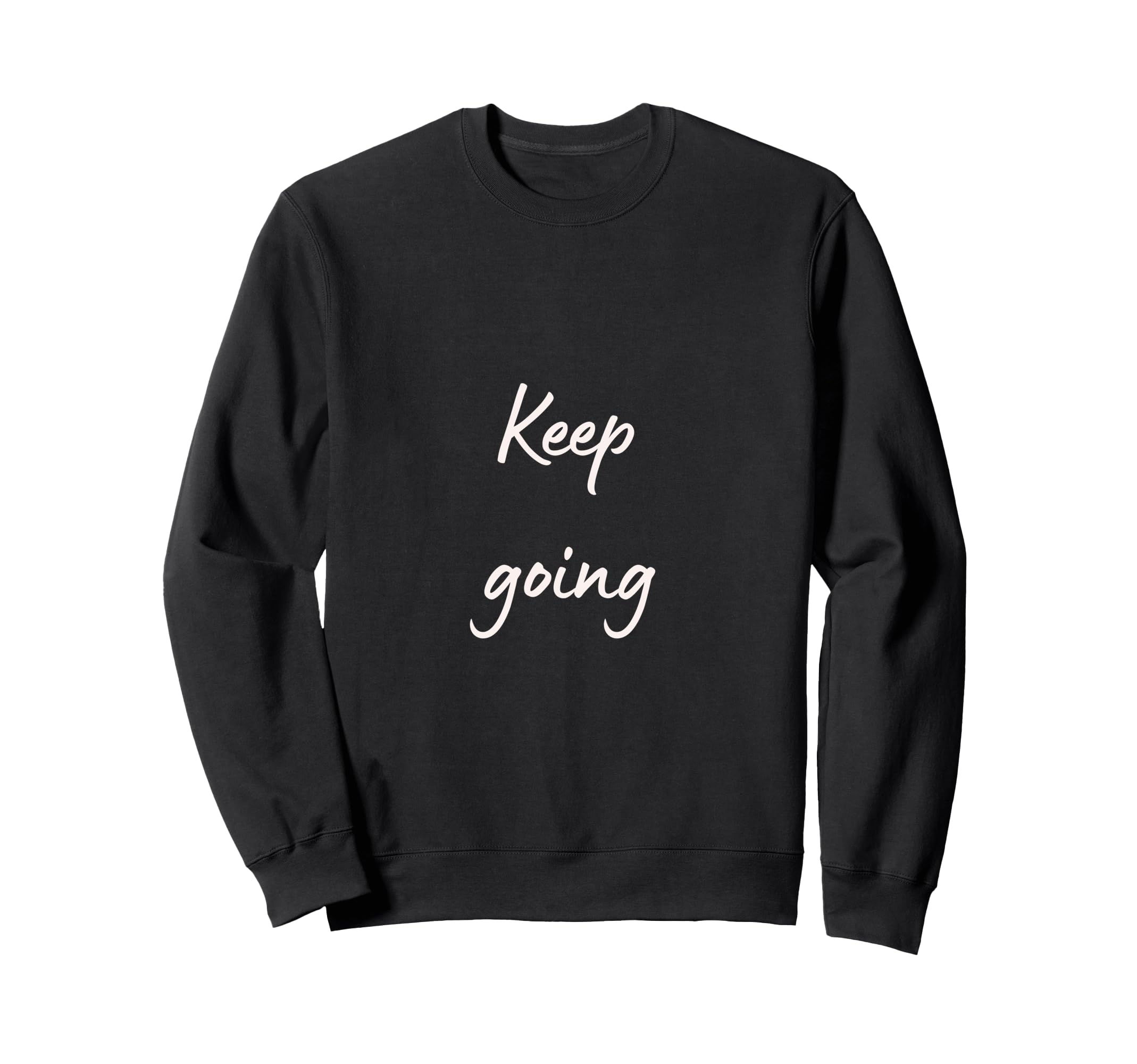 Keep Going Youre Not Alone Sweatshirt - Graphic Print for Adults - T-Shirt, Sweatshirt, Hoodie