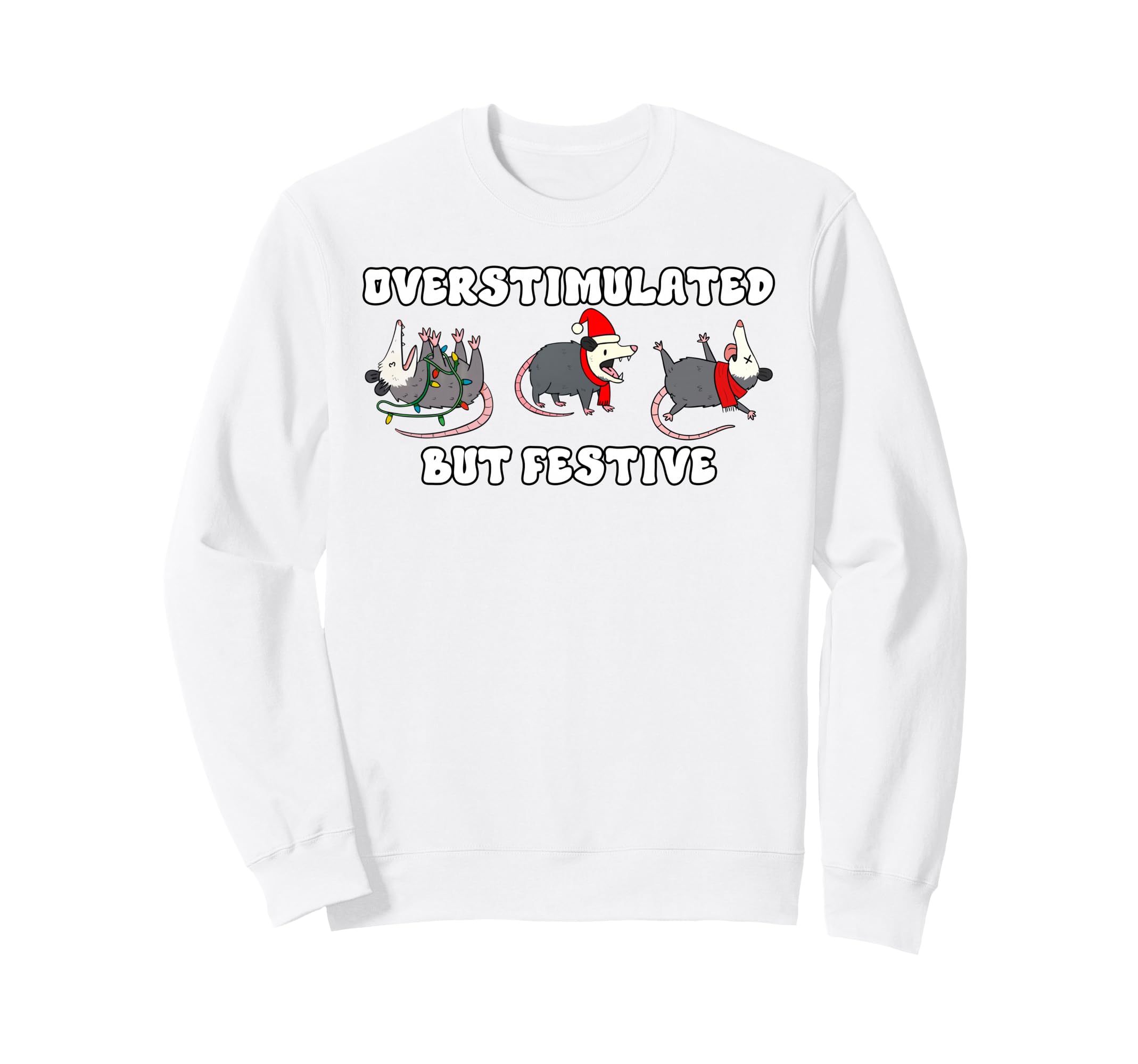 Funny Overstimulated But Festive Sweatshirt - Trendy Graphic for Adults - T-Shirt, Sweatshirt, Hoodie