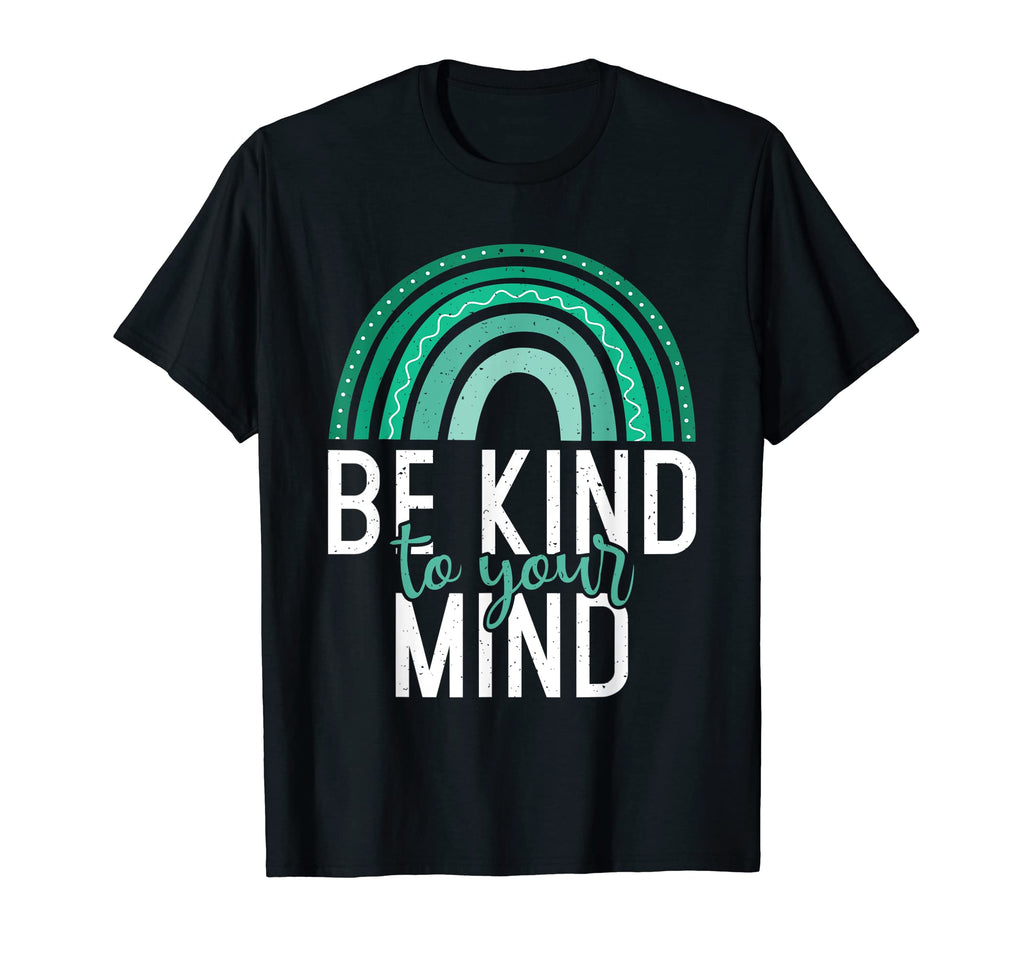 Be Kind To Your Mind T Self Talk T-Shirt - Trendy Graphic Men Women - T-Shirt, Sweatshirt, Hoodie
