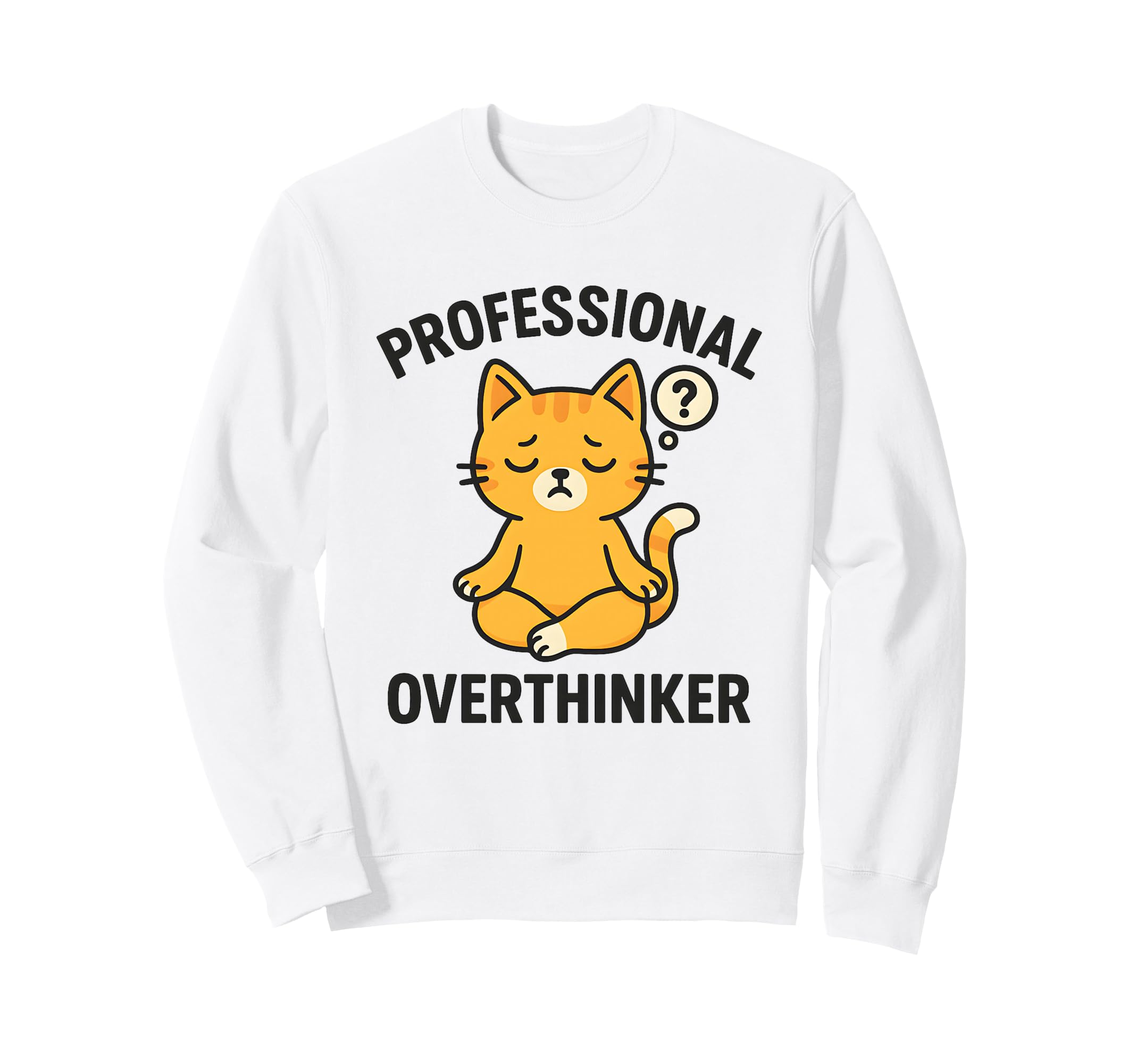 Professional Overthinker Meditating Sweatshirt - Unique Graphic for Adults - T-Shirt, Sweatshirt, Hoodie