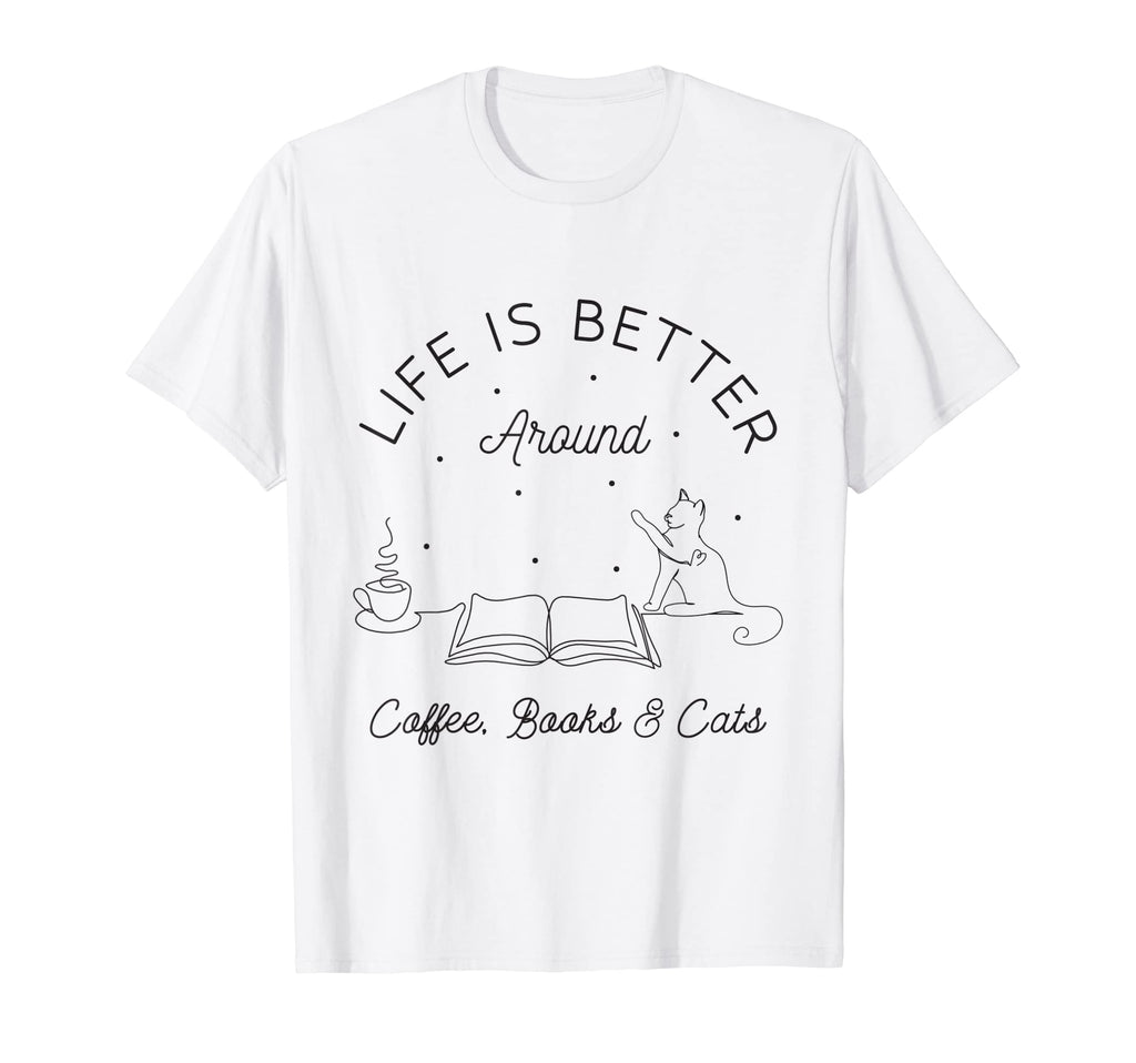 Life Is Better Around Coffee Books T-Shirt - Streetwear Style Men Women - T-Shirt, Sweatshirt, Hoodie
