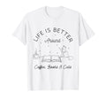 Life Is Better Around Coffee Books T-Shirt - Streetwear Style Men Women - T-Shirt, Sweatshirt, Hoodie
