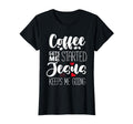 Coffee Gets Me Started Jesus Keeps Me T-Shirt - Trendy Graphic Unisex - T-Shirt, Sweatshirt, Hoodie