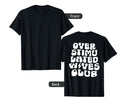 Groovy Overstimulated Wives Club T-Shirt - Casual Everyday Wear Men Women - T-Shirt, Sweatshirt, Hoodie