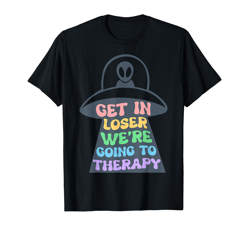 Ufo Mental Health Therapy Funny Self T-Shirt - Casual Everyday Wear Unisex - T-Shirt, Sweatshirt, Hoodie