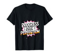 Progress Over Perfection Empowerment T-Shirt - Unique Graphic Men Women - T-Shirt, Sweatshirt, Hoodie