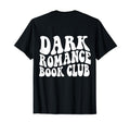 Dark Romance Book Club Back T-Shirt - Casual Everyday Wear Unisex - T-Shirt, Sweatshirt, Hoodie
