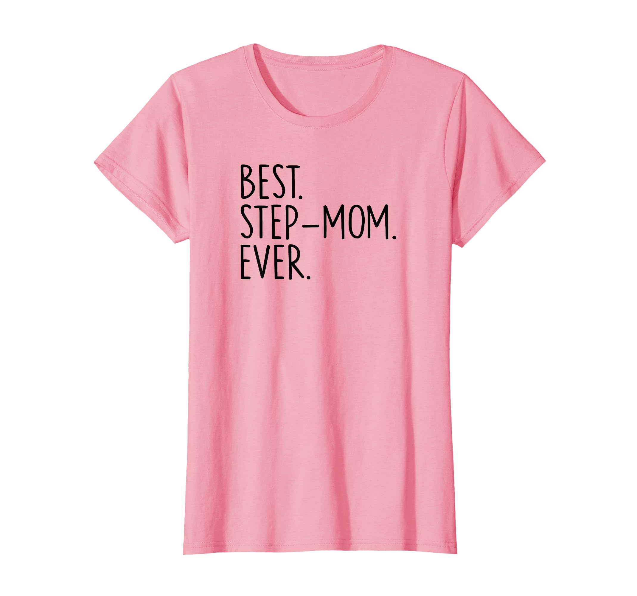 Best Step Mom Ever T-Shirt - Trendy Graphic for Adults - T-Shirt, Sweatshirt, Hoodie