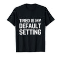 Funny Chronic Fatigue Syndrome Cfs T-Shirt - Unique Graphic Unisex - T-Shirt, Sweatshirt, Hoodie