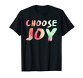 Choose Joy Happy Choose Joy T-Shirt - Custom Art Print for Adults - T-Shirt, Sweatshirt, Hoodie