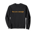 Dear Person Behind Me You Are Sweatshirt - Novelty Apparel Men Women - T-Shirt, Sweatshirt, Hoodie