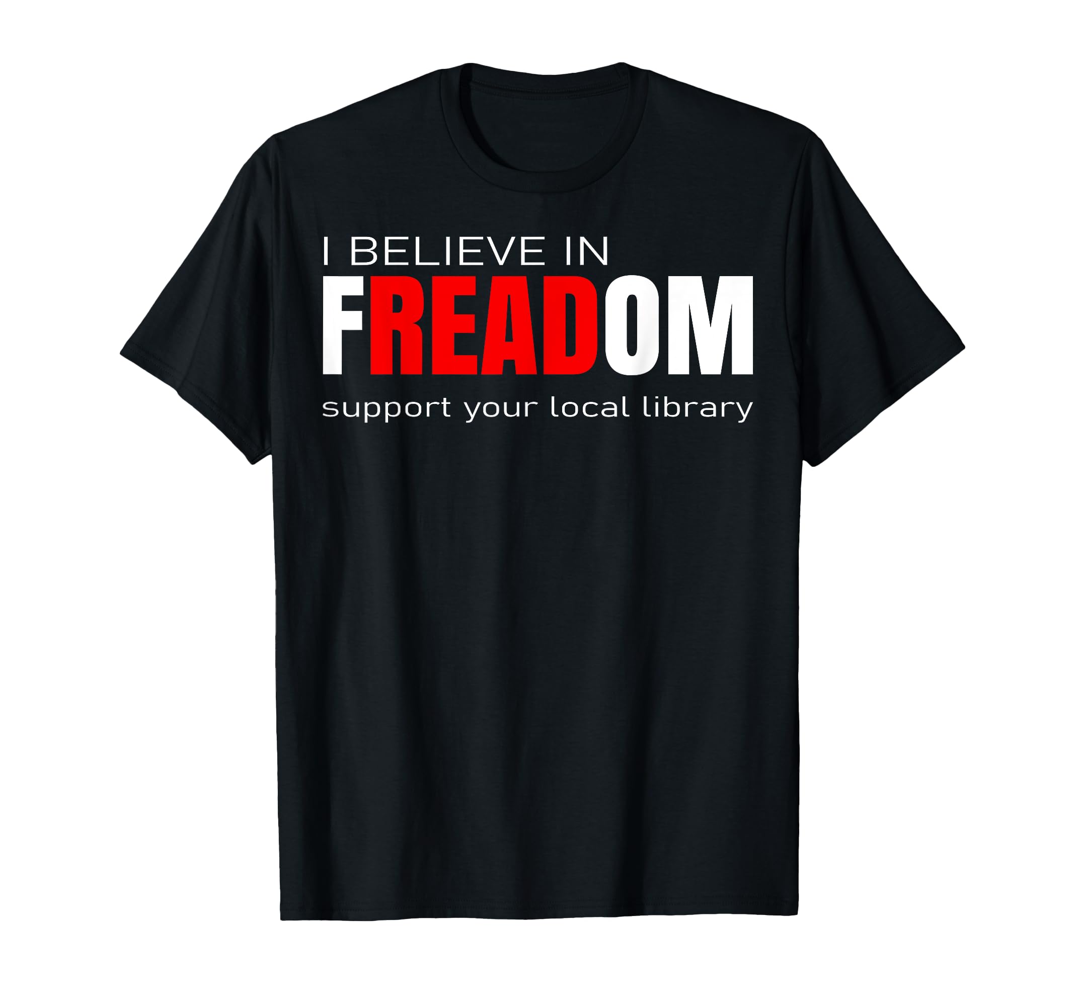 I Believe Freadom Support Your T-Shirt - Aesthetic Graphic for Adults - T-Shirt, Sweatshirt, Hoodie