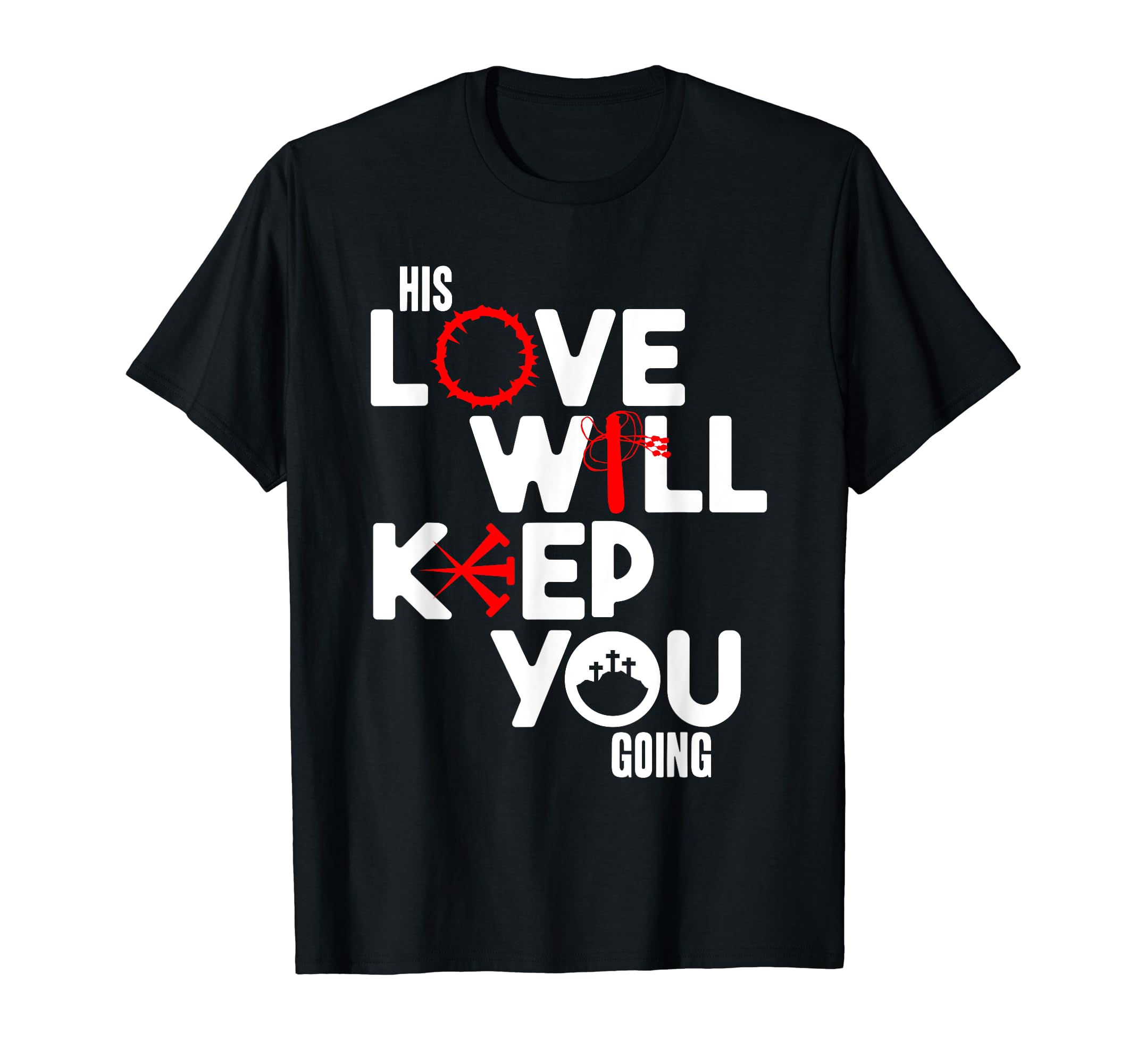 Christian Faith Inspirational T-Shirt - Fun Novelty Design Men Women - T-Shirt, Sweatshirt, Hoodie
