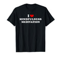 I Love Mindfulness Meditation Heart T-Shirt - Custom Art Print Unisex - T-Shirt, Sweatshirt, Hoodie