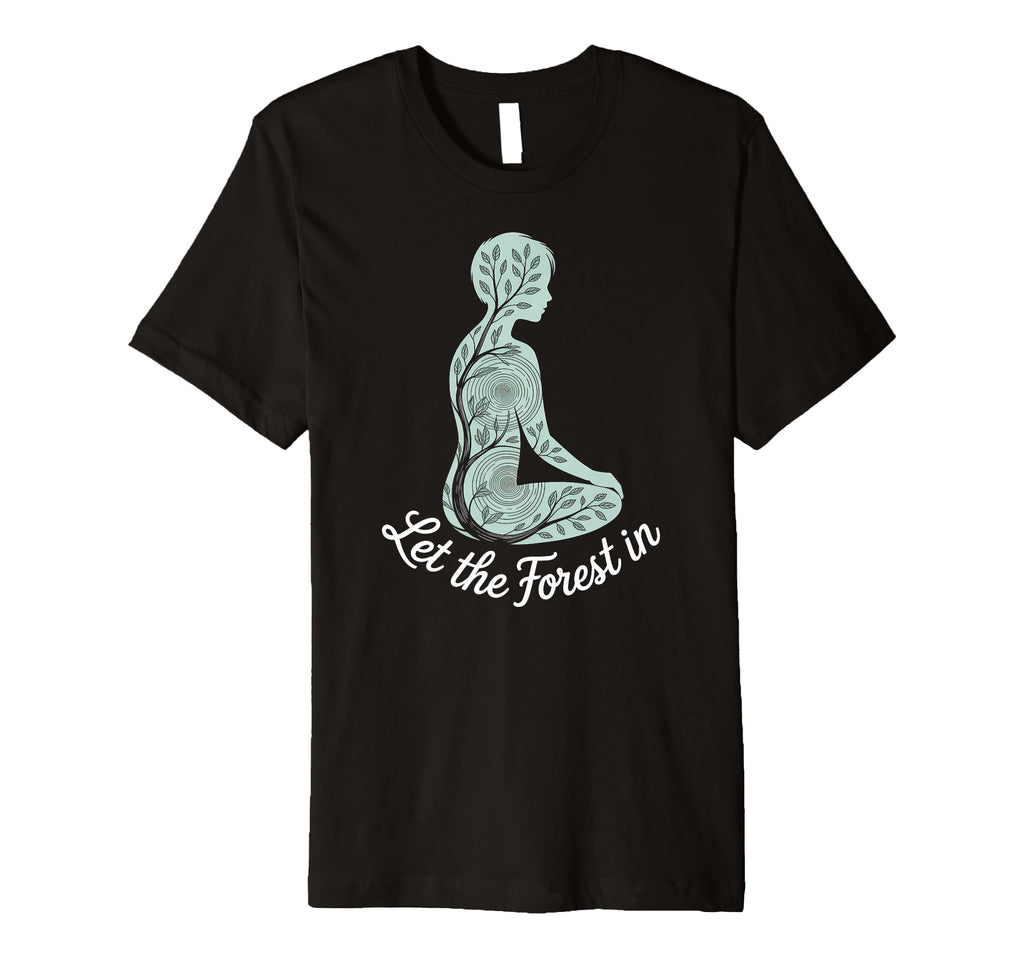 Let Forest Nature Mindfulness Meditation T-Shirt - Aesthetic Graphic Unisex - T-Shirt, Sweatshirt, Hoodie