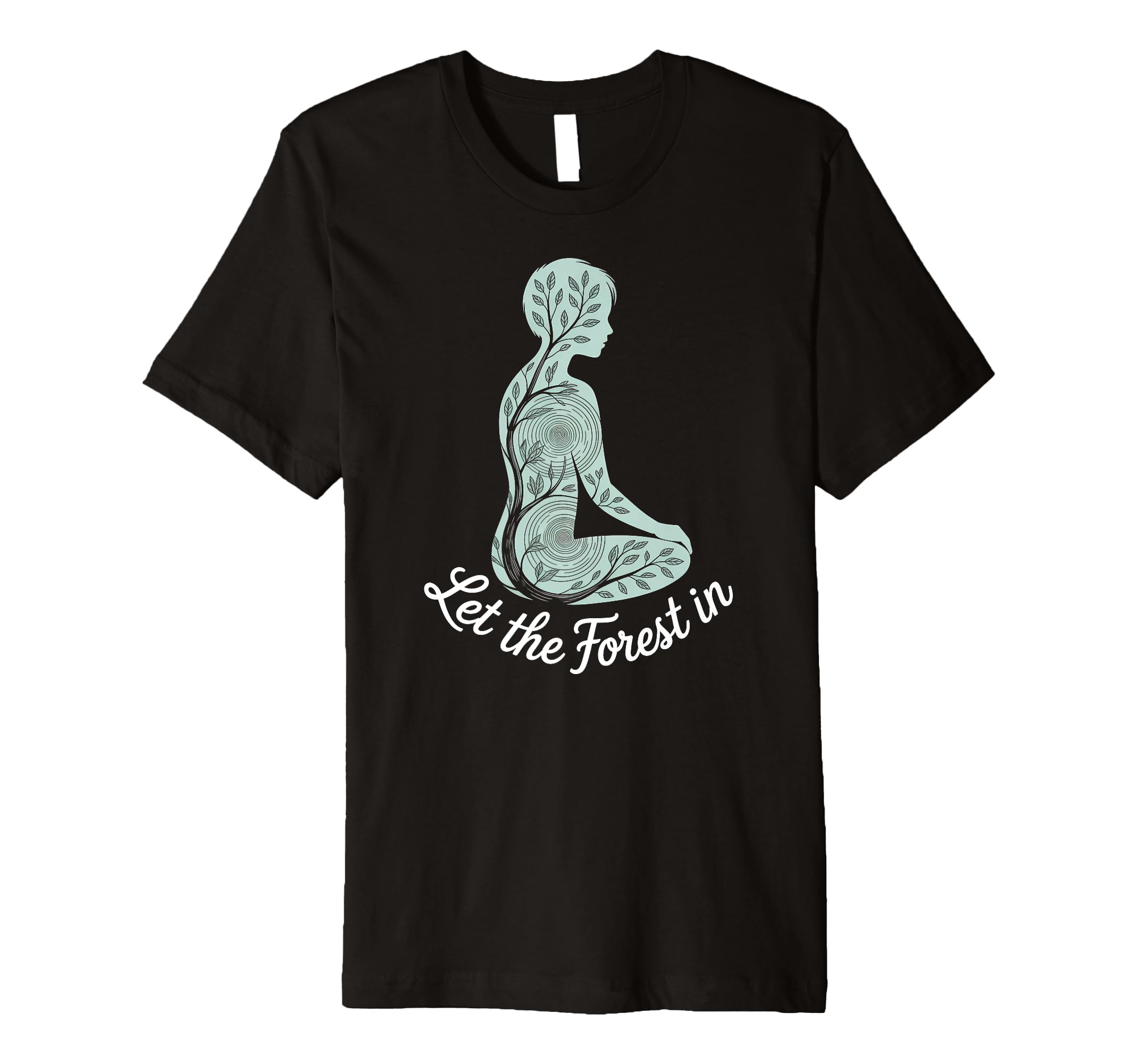 Let Forest Nature Mindfulness Meditation T-Shirt - Aesthetic Graphic Unisex - T-Shirt, Sweatshirt, Hoodie