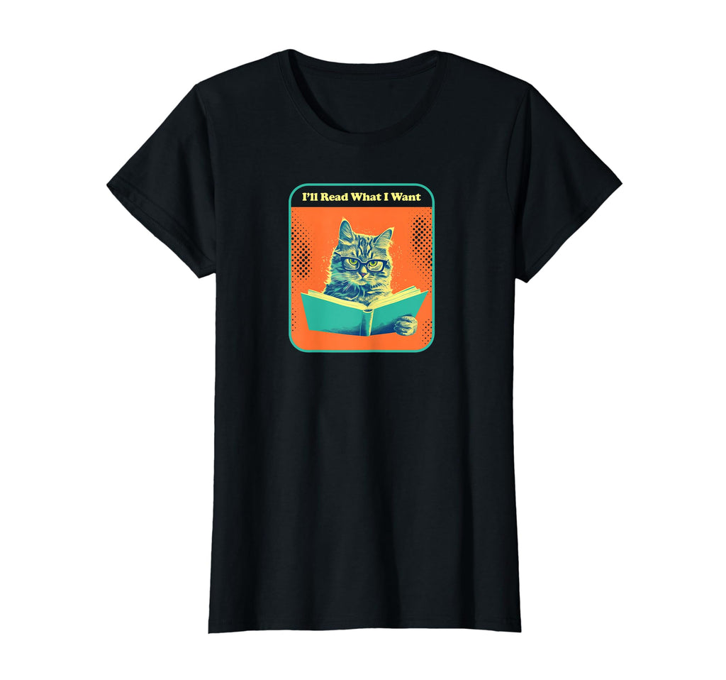 Ill Read What I Want Cat Reading T-Shirt - Streetwear Style for Adults - T-Shirt, Sweatshirt, Hoodie