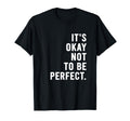Its Okay Not To Be T-Shirt - Novelty Apparel for Adults - T-Shirt, Sweatshirt, Hoodie