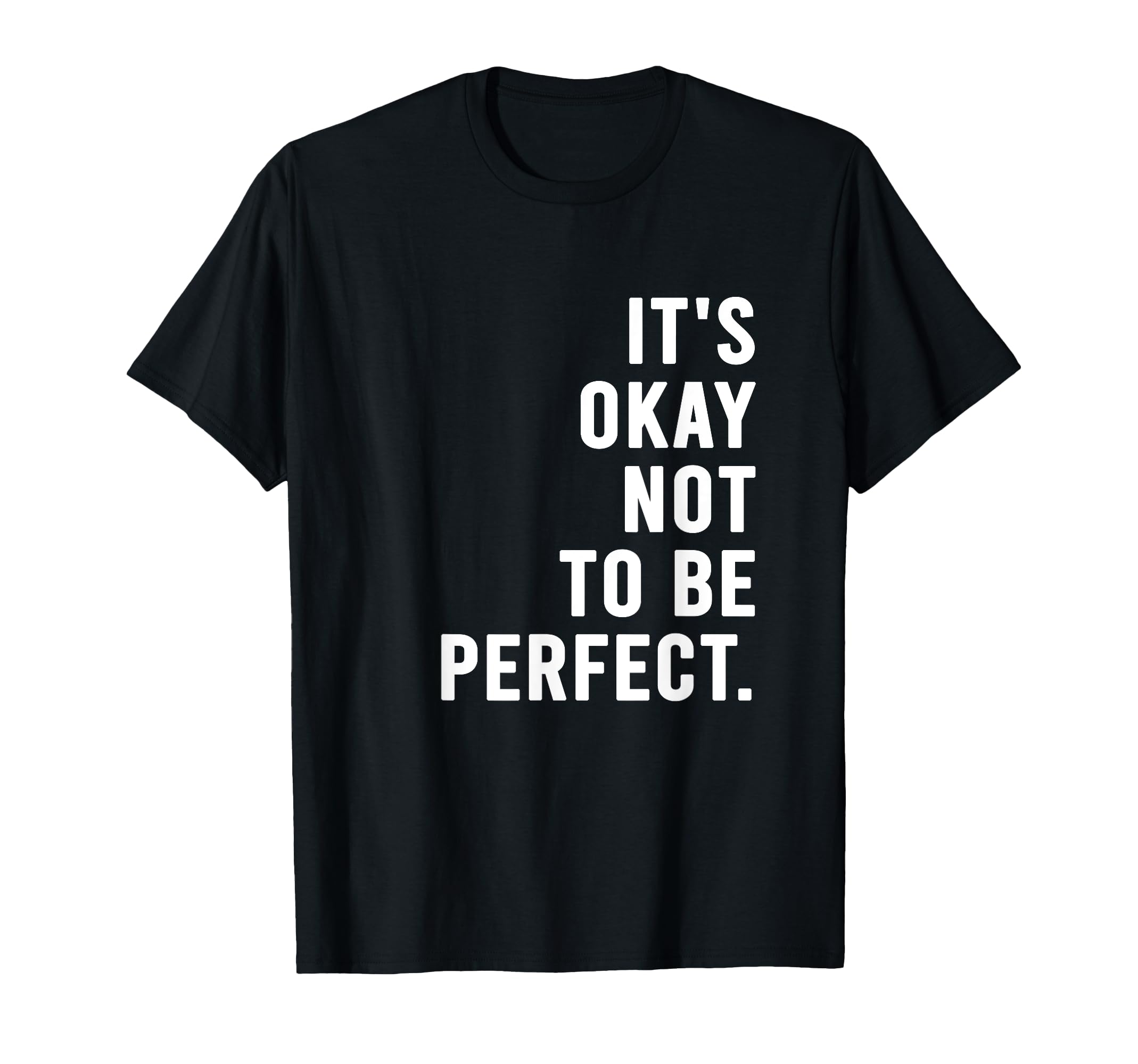 Its Okay Not To Be T-Shirt - Novelty Apparel for Adults - T-Shirt, Sweatshirt, Hoodie