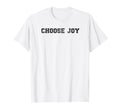 Choose Joy Christian T-Shirt - Graphic Print Unisex - T-Shirt, Sweatshirt, Hoodie