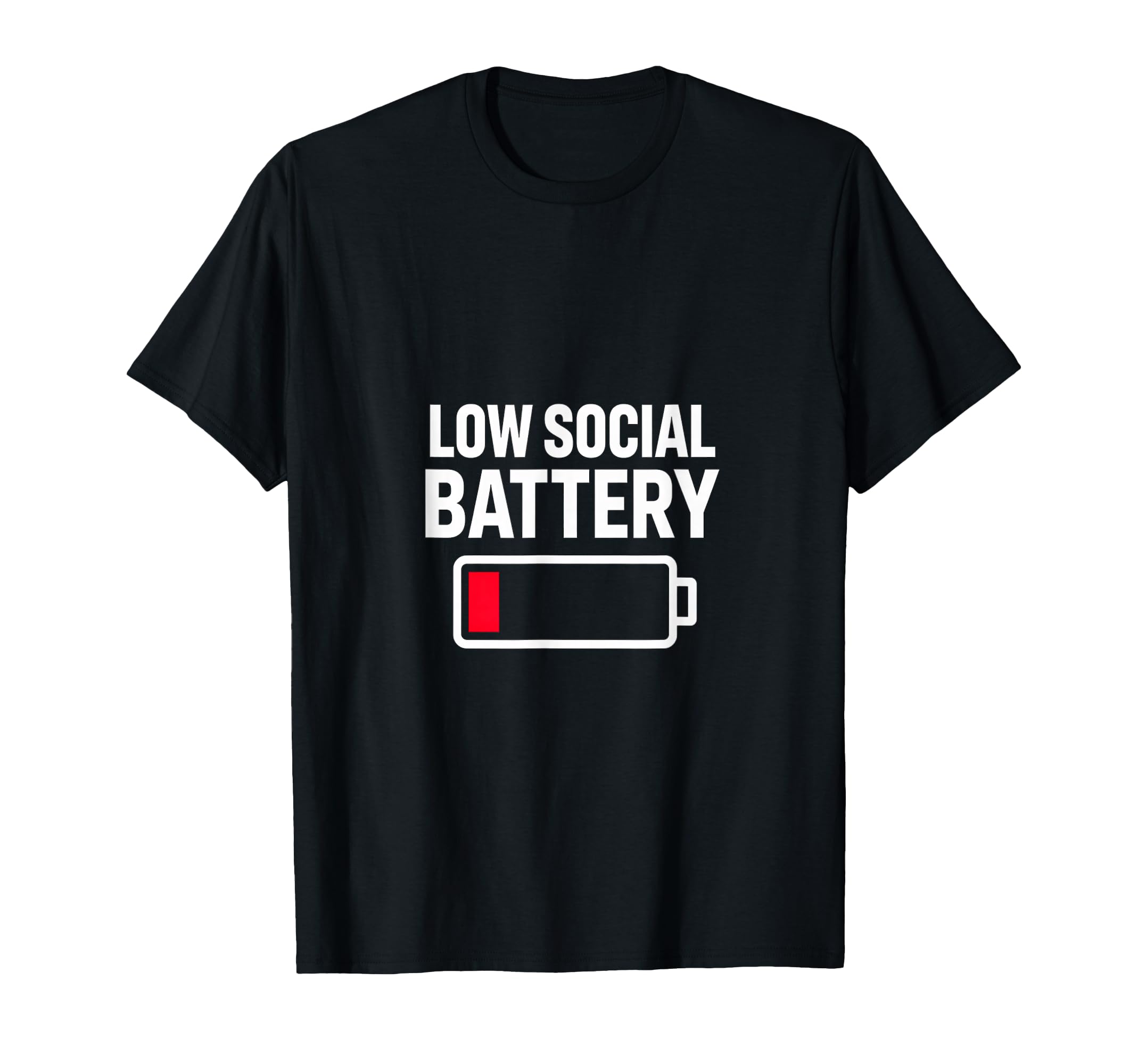 Low Social Battery Funny Introvert T-Shirt - Streetwear Style Unisex - T-Shirt, Sweatshirt, Hoodie