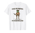 Hold Partner Im Overstimulated Frog T-Shirt - Trendy Graphic for Adults - T-Shirt, Sweatshirt, Hoodie