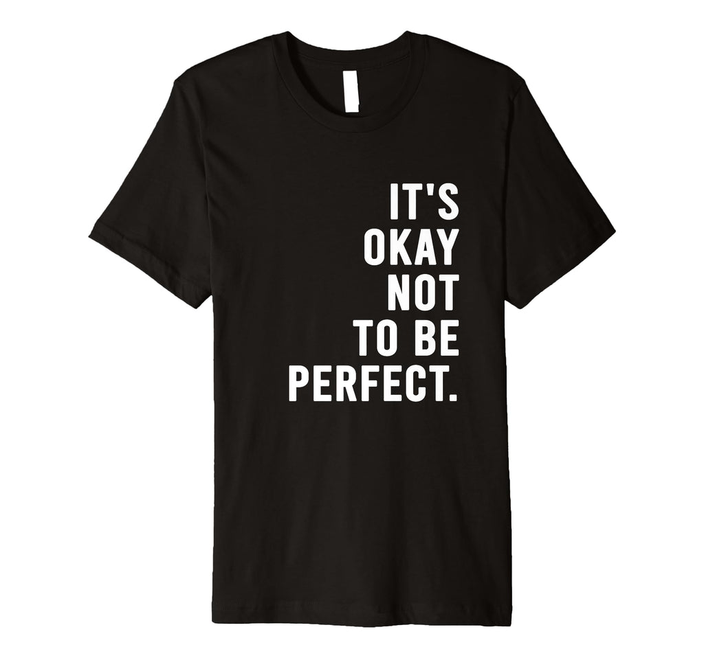 Its Okay Not To Be T-Shirt - Minimalist Print for Adults - T-Shirt, Sweatshirt, Hoodie