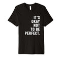 Its Okay Not To Be T-Shirt - Minimalist Print for Adults - T-Shirt, Sweatshirt, Hoodie