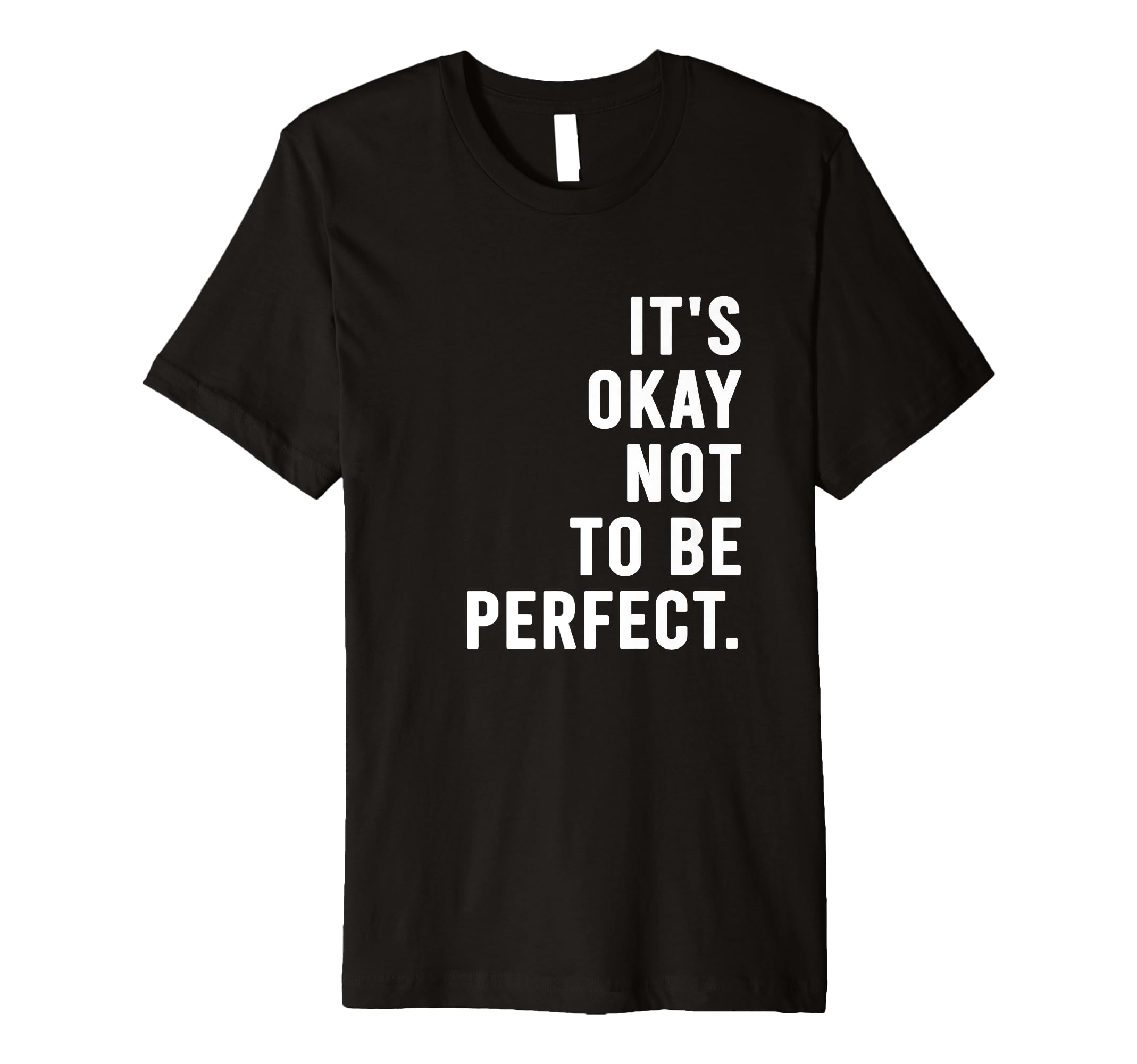 Its Okay Not To Be T-Shirt - Minimalist Print for Adults - T-Shirt, Sweatshirt, Hoodie
