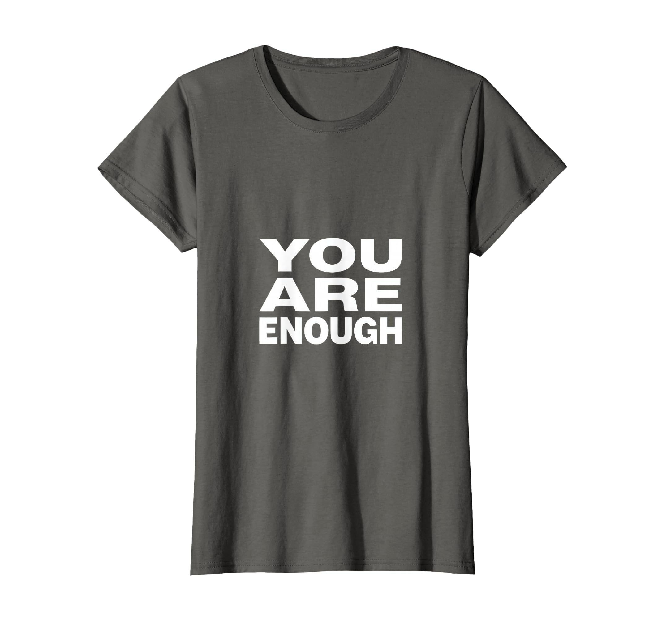 You Are Enough Mental Health T-Shirt - Casual Everyday Wear Unisex - T-Shirt, Sweatshirt, Hoodie