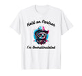 Hold Partner Im Overstimulated Funny T-Shirt - Aesthetic Graphic Unisex - T-Shirt, Sweatshirt, Hoodie