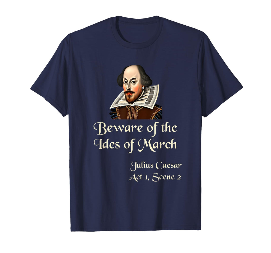 Shakespeare Beware Ides March T-Shirt - Graphic Print Unisex - T-Shirt, Sweatshirt, Hoodie